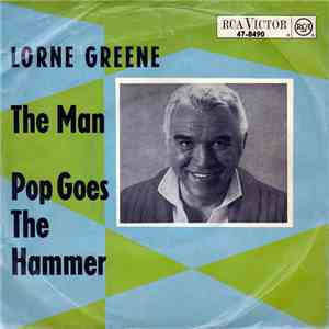 Lorne Greene - The Man / Pop Goes The Hammer
