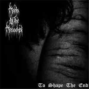 Marks Of The Masochist - To Shape The End