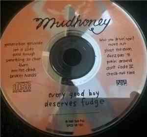 Mudhoney - Every Good Boy Deserves Fudge