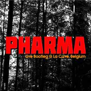 Pharma - Live Bootleg @ La Cave, Belgium (January 22, 2016)
