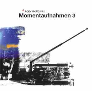 Roey Marquis II. - Momentaufnahmen 3