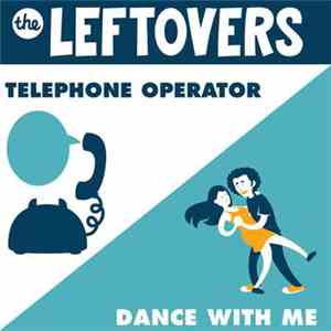 The Leftovers  - Telephone Operator / Dance With Me