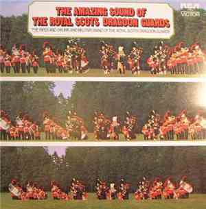 The Pipes And Drums And Military Band Of The Royal Scots Dragoon Guards - T ...
