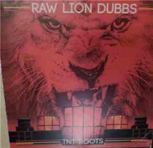 TNT Roots - Raw Lion Dubbs