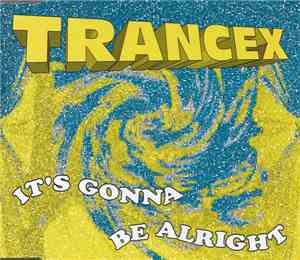 Trancex - It's Gonna Be Alright