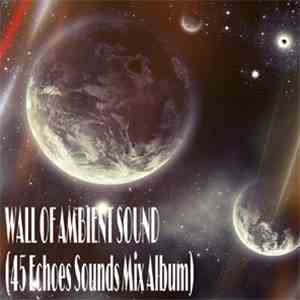 Various - Wall Of Ambient Sound (Mixed By EugeneKha)