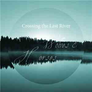 Wolves And Horses -  Crossing The Last River