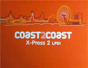 X-Press 2 - Coast 2 Coast - X-Press 2 LP01