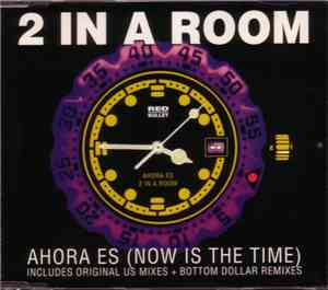 2 In A Room - Ahora Es (Now Is The Time)