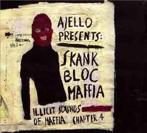 Ajello - Illicit Sounds Of Maffia - Chapter 4 - Ajello Presents: Skank Bloc ...