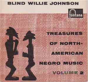 Blind Willie Johnson - Treasures Of North American Negro Music Volume 2