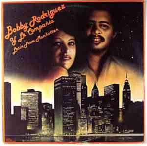 Bobby Rodríguez Y La Compañia - Latin From Manhattan