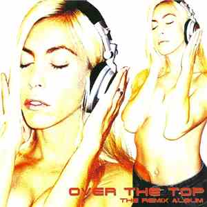 DJ Debbie D - Over The Top: The Remix Album