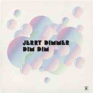 Jerry Dimmer - Dim Dim