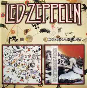 Led Zeppelin - III / House Of The Holy