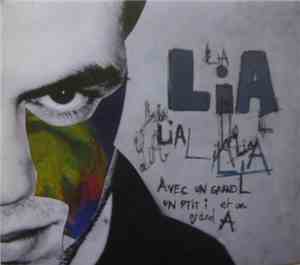 LiA  - Avec Un Grand L, Un Ptit i Et Un Grand A