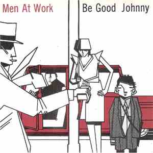 Men At Work - Be Good Johnny