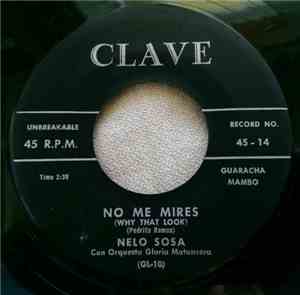 Nelo Sosa Con Orquesta Gloria Matancera - No Me Mires (Why That Look) / Que ...