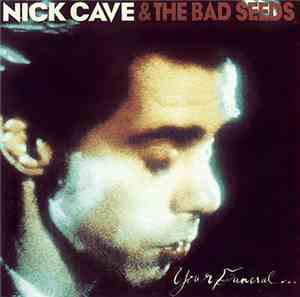 Nick Cave & The Bad Seeds - Your Funeral… My Trial…