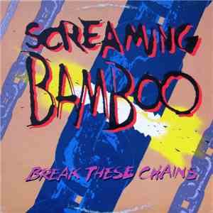 Screaming Bamboo - Break These Chains