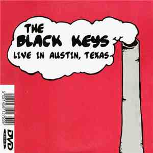 The Black Keys - Live In Austin, Texas