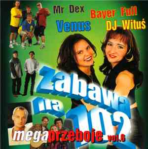 Various - Zabawa Na 102 - Mega Przeboje Vol.6