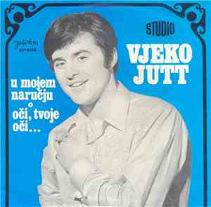 Vjeko Jutt - U Mojem Naručju / Oči Tvoje Oči