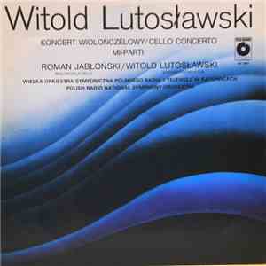 Witold Lutosławski - Koncert Wiolonczelowy = Cello Concerto / Mi-parti