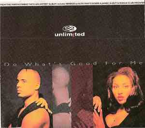 2 Unlimited - Do What's Good For Me
