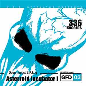 Asterroid Incubator I - Deep Impact E.P.Log