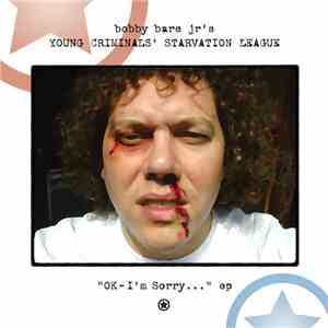 Bobby Bare Jr's Young Criminals' Starvation League - OK - I'm Sorry...