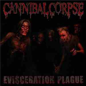 Cannibal Corpse - Evisceration Plague