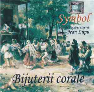 Corul de copii și tineret Symbol dirijor Jean Lupu - Bijuterii Corale
