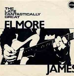 Elmore James - The Late Fantastically Great Elmore James