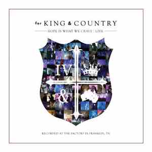 For King & Country - Hope Is  What We Crave (Live)