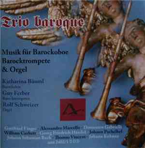 Guy Ferber Barocktrompete , Katharina Bäuml Barockoboe , Rolf Schweizer - T ...