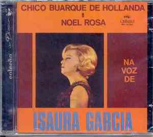 Isaura Garcia - Chico Buarque de Hollanda & Noel Rosa na voz de