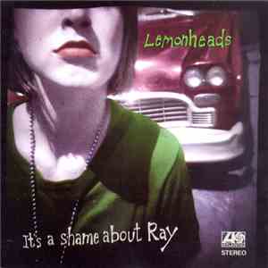 Lemonheads - It's A Shame About Ray