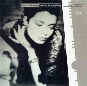 Love And Money - Looking For Angeline