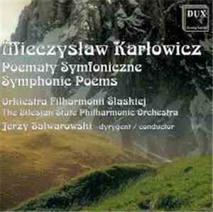 Mieczysław Karłowicz – The Silesian State Philharmonic Orchestra, Jerzy Sal ...
