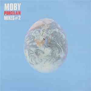 Moby - Porcelain (Mixes#2)