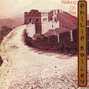 Philip Bailey - Walking On The Chinese Wall