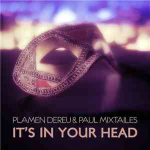 Plamen Dereu & Paul Mixtailes - It's In Your Head