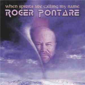 Roger Pontare - When Spirits Are Calling My Name