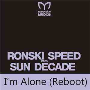 Ronski Speed Pres. Sun Decade - I'm Alone (Reboot)