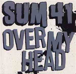 Sum 41 - Over My Head