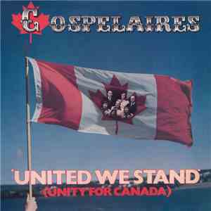 The Gospelaires  - United We Stand (Unity For Canada)