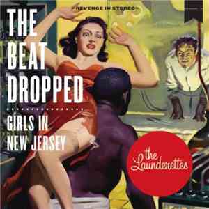 The Launderettes - The Beat Dropped / Girls In New Jersey