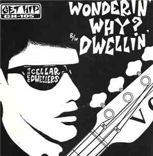Thee Cellar Dwellers - Wonderin' Why?