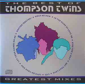 Thompson Twins - The Best Of Thompson Twins / Greatest Mixes